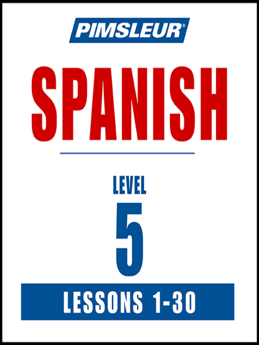 Title details for Pimsleur Spanish Level 5 by Pimsleur - Available
